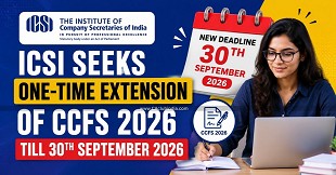 ICSI Seeks One-Time Extension of CCFS 2026 Till 30th September 2026