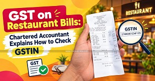 GST on Restaurant Bills: Chartered Accountant Explains How to Check GSTIN