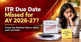 ITR Due Date Missed for AY 2026-27? Know the Belated Return Rules and Last Date