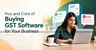 Pros and Cons of Buying GST Software for Your Business