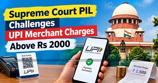 Supreme Court PIL Challenges New UPI Merchant Charges Above Rs 2000