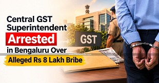 Central GST Superintendent Arrested in Bengaluru Over Alleged Rs 8 Lakh Bribe