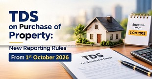 TDS on Purchase of Property: New Reporting Rules From 1st October 2026