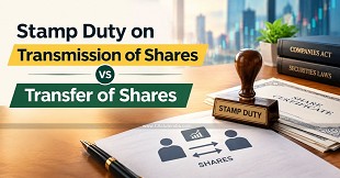 Stamp Duty on Transmission vs Transfer of Shares: Key Differences, Documents & Process