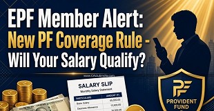 EPF Member Alert: New PF Coverage Rule - Will Your Salary Qualify?