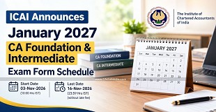 ICAI Announces January 2027 CA Foundation and Intermediate Exam Form Schedule