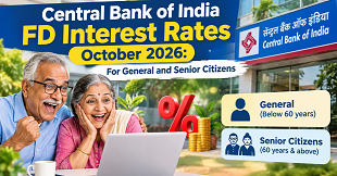 Central Bank of India FD Interest Rates October 2026: For General and Senior Citizens