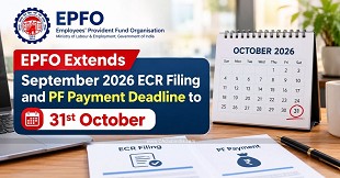 EPFO Extends September 2026 ECR Filing and PF Payment Deadline to 31st October