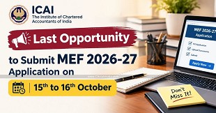 ICAI Gives Last Opportunity to Submit MEF 2026-27 Application on 15th to 16th October