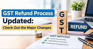 GST Refund Process Updated: Check Out the Major Changes