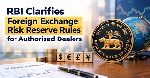 RBI Clarifies Foreign Exchange Risk Reserve Rules for Authorised Dealers