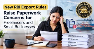 New RBI Export Rules Raise Paperwork Concerns for Freelancers and Small Businesses