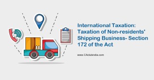 International Taxation: Taxation of Non-residents Shipping Business- Section 172 of the Act