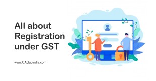 All about Registration under GST