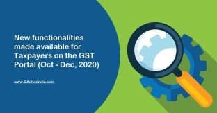 New functionalities made available for Taxpayers on the GST Portal (Oct - Dec 20)