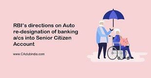 RBIs directions on Auto re-designation of banking accounts into Senior Citizen Account