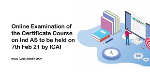Online Examination of the Certificate Course on Ind AS to be held on 7th Feb 21 by ICAI