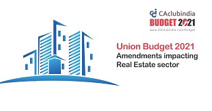 Union Budget 2021 | Amendments impacting Real Estate sector