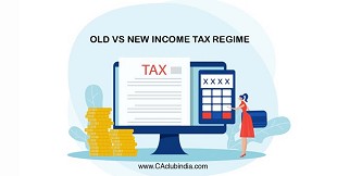 Old Vs New Income Tax Regime