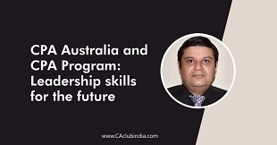 CPA Australia and CPA Program: Leadership skills for the future