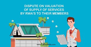 Dispute on valuation of supply of services by RWAs to their members
