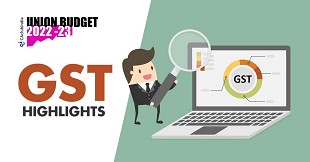 Budget 2022: Key Highlights of GST