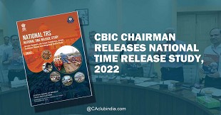 CBIC Chairman releases National Time Release Study, 2022