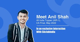 Meet Anil Shah, AIR-1, CA Final, May 2022 in an Exclusive Conversation with CAclubindia