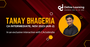 Tanay Bhageria, All India Topper (AIR-2), CA Intermediate Nov 2023 in an exclusive interaction with CAclubindia