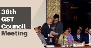 Detailed analysis of outcomes of 38th GST Council Meeting