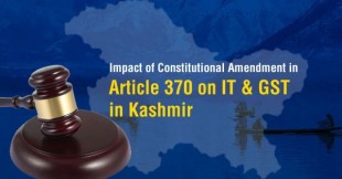   Impact of constitutional amendment in Article 370 on Income Tax & GST in Kashmir
