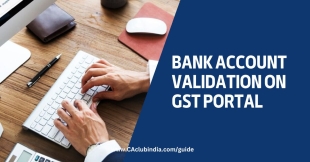Bank Account Validation on GST Portal: GSTN's New Procedure