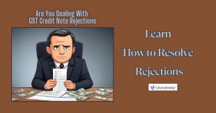 GST Credit Note Rejected: How to Resolve This Issue?