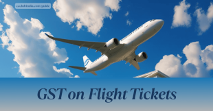 GST on Flight Tickets: The Surprising Impact on Your Travel Budget