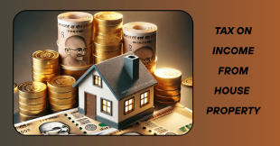 Income From House Property For FY 2024-25: Tax Implications