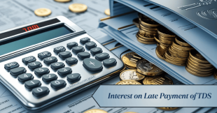 Interest on Late Payment of TDS: Calculation with Formula