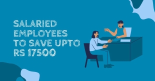 Salaried Employees to Save Upto Rs 17500 with New Tax Changes