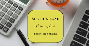 Section 44AD: Benefits of Opting for the Presumptive Scheme