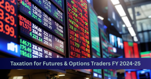 F and O: Taxation for Futures &amp; Options Traders FY 2024-25