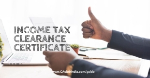 Income Tax Clearance Certificate: Recent CBDT’s Update on ITCC
