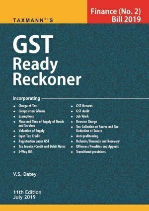 Goods and Service Tax Ready Reckoner By V S Datey Edition July 2019