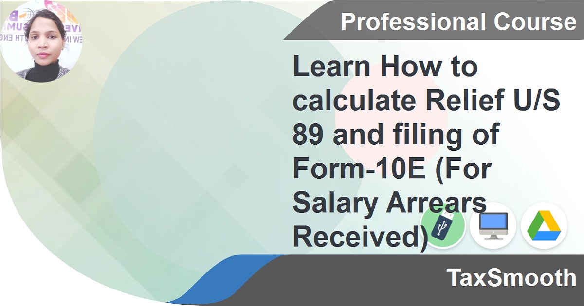 Learn How to calculate Relief U/S 89 and filing of Form-10E (For Salary ...