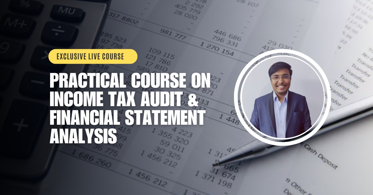 Practical Course on Income Tax Audit & Financial Statement Analysis