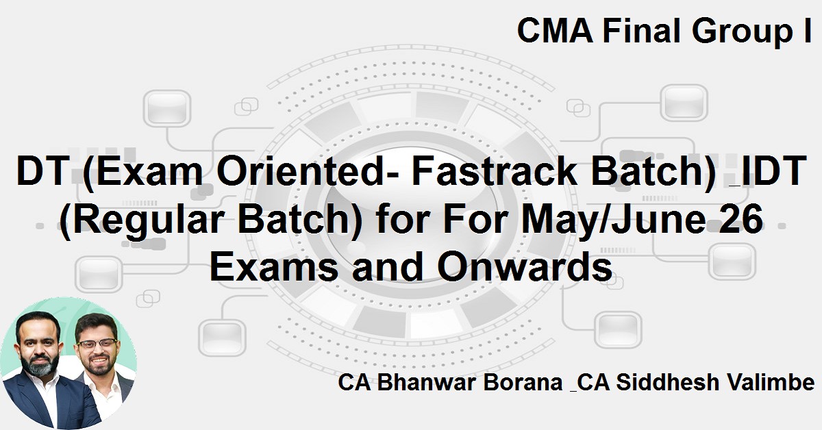 DT (Exam Oriented- Fastrack Batch) & IDT (Regular Batch) for Nov 26 Exams