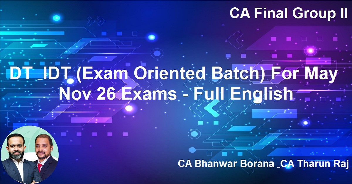 DT & IDT (Exam Oriented Batch) For Nov 26 Exams - Full English
