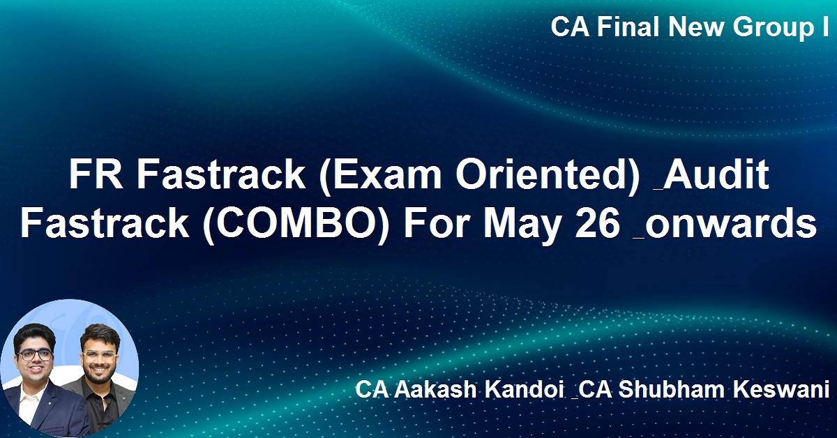 FR Fastrack (Exam Oriented) & Audit Fastrack (COMBO) For Nov 26 & onwards