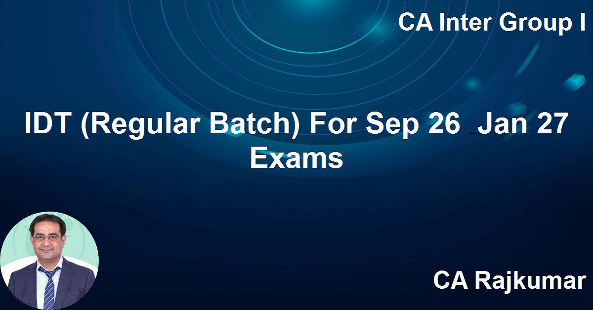 IDT (Regular Batch) For Sep 26 & Jan 27 Exams