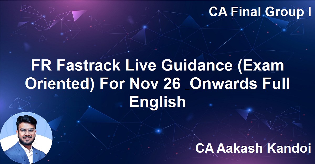 FR Fastrack Live Guidance (Exam Oriented) For Nov 26 & Onwards Full English