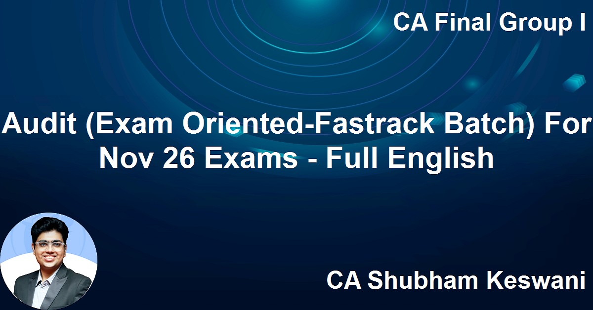 Audit (Exam Oriented-Fastrack Batch) For Nov 26 Exams - Full English
