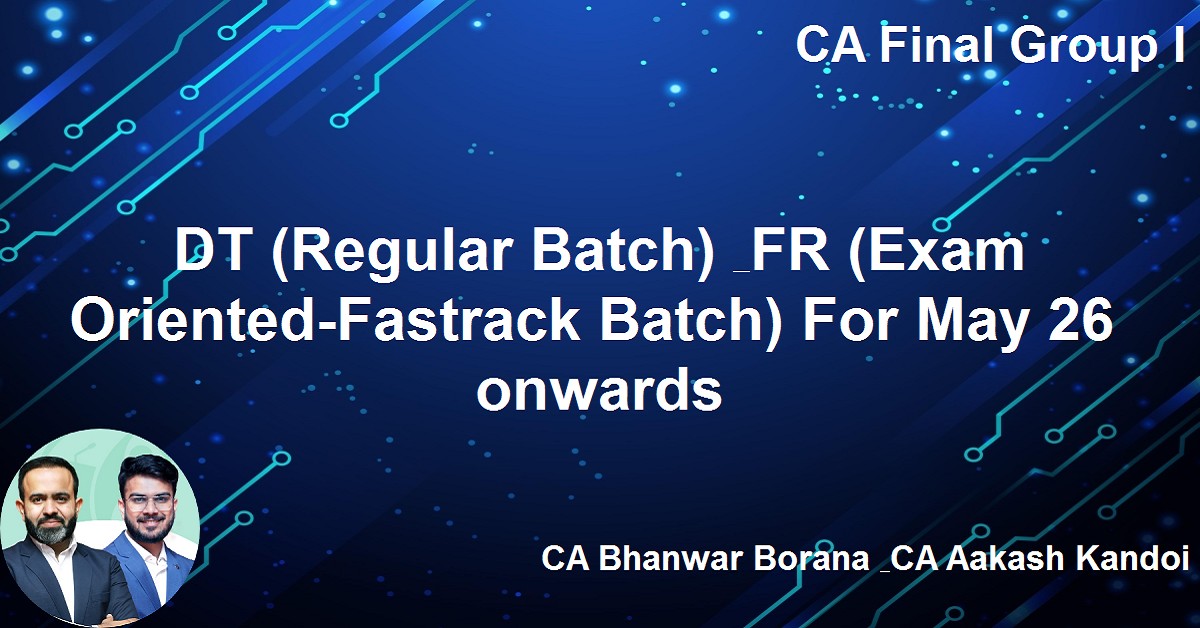 DT (Regular Batch) & FR (Exam Oriented-Fastrack Batch) For Nov 26 Exams